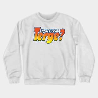 "What's Your Terge" Logo The Podcast For Laundry Crewneck Sweatshirt